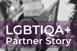 LGBTIQA+ Partner Story LGBTIQA+ Partner Story